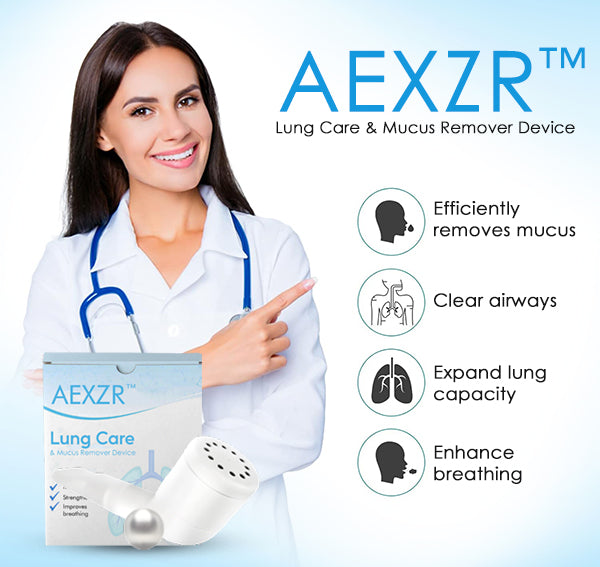 AEXZR™ Lung Care & Mucus Remover Device